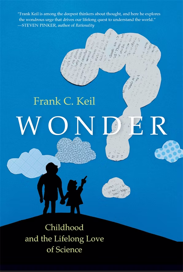Frank C. Keil - Wonder: Childhood and the Lifelong Love of Science